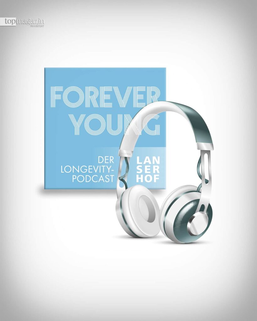 „Forever young - Der Longevity-Podcast“ von Lanserhof (Foto: Lanserhof)